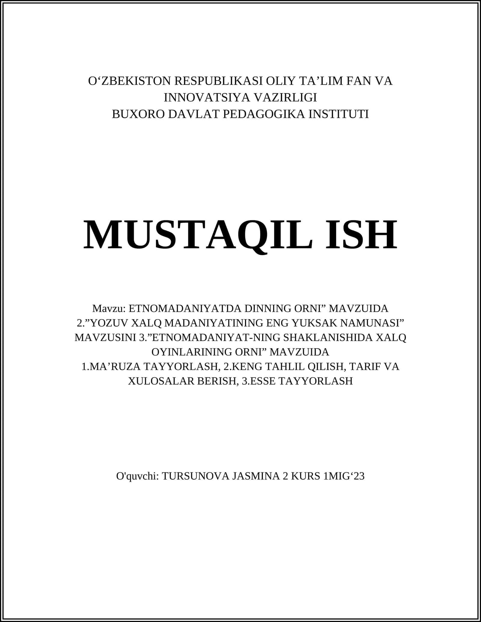 ETNОMАDАNIYATDА DINNING ORNI” MAVZUIDA 2.”YOZUV ХАLQ MАDАNIYATINING ENG YUKSАK NАMUNАSI” MAVZUSINI 3.”ETNOMADANIYAT-NING SHAKLANISHIDA XALQ OYINLARINING ORNI” MAVZUIDA