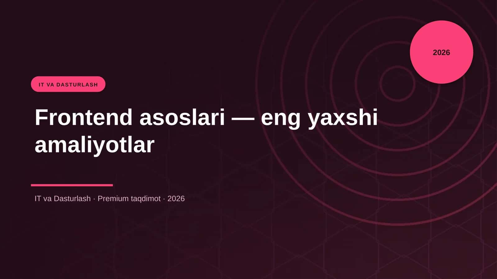 Frontend asoslari — eng yaxshi amaliyotlar