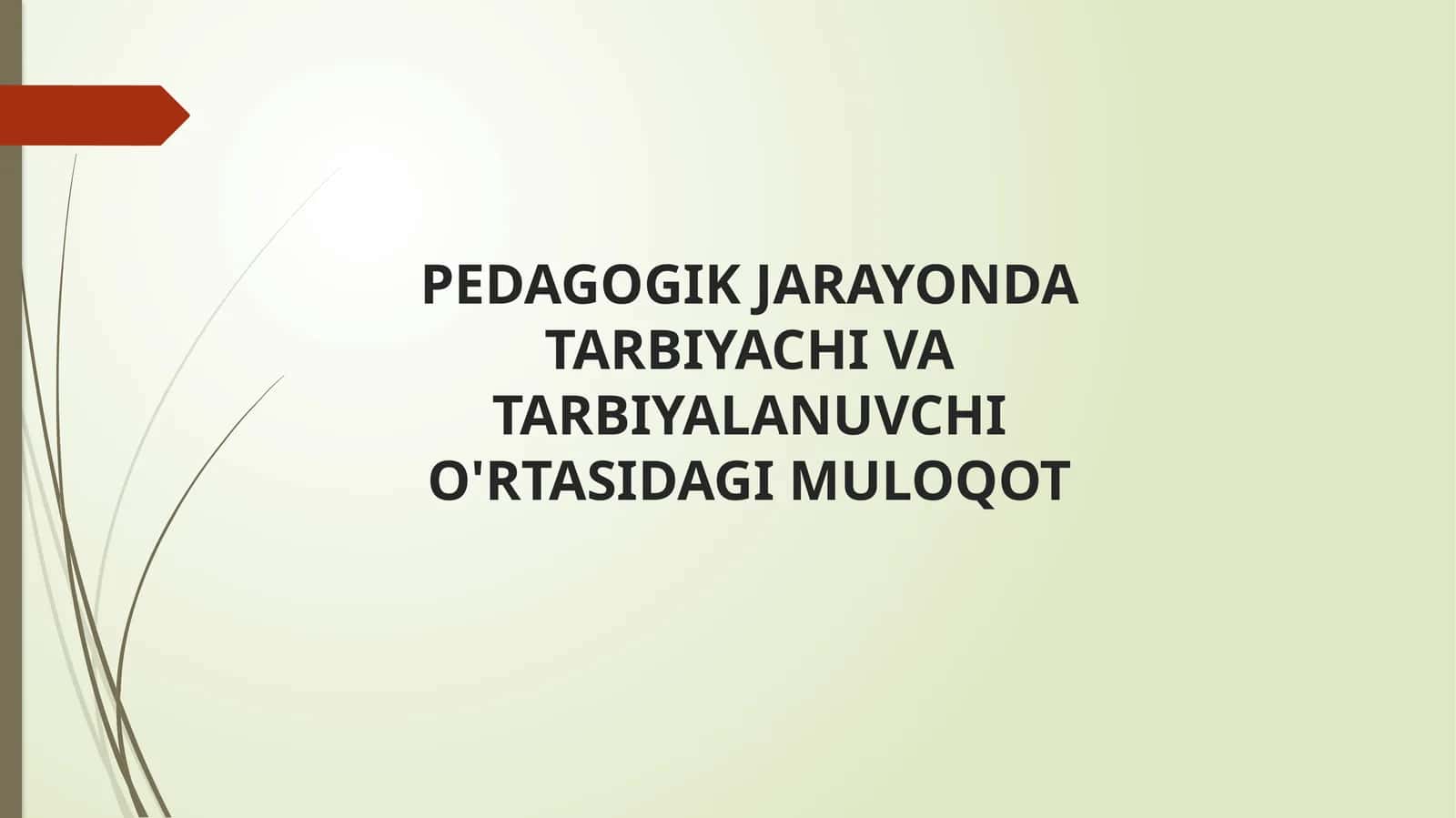 PEDAGOGIK JARAYONDA TARBIYACHI VA TARBIYALANUVCHI O'RTASIDAGI MULOQOT