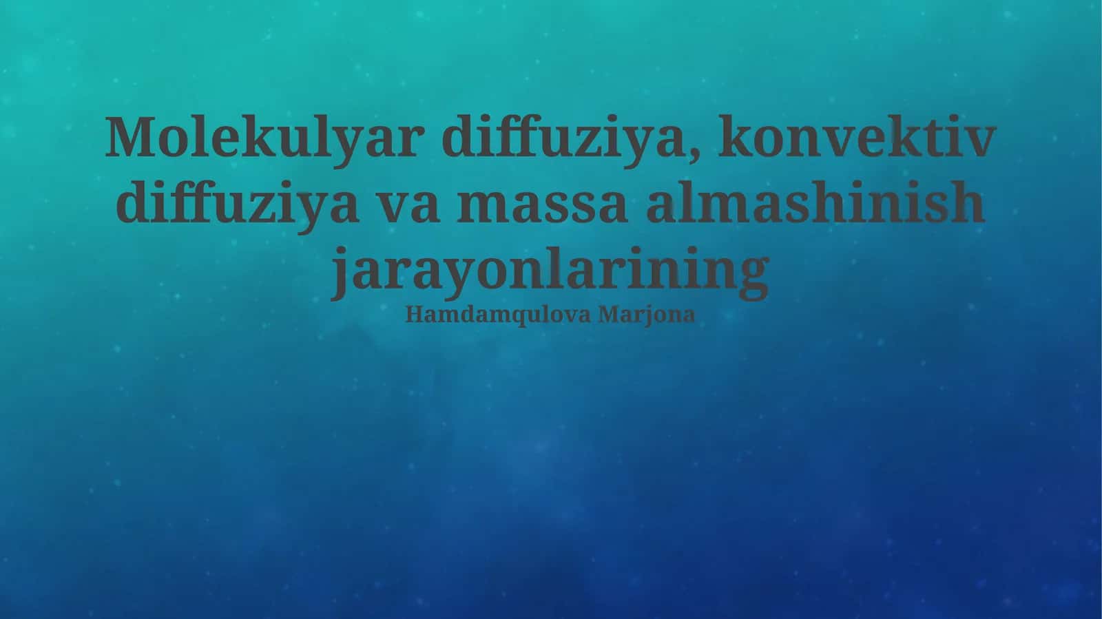 Molеkulуlar diffuziya, konvеktiv diffuziya va massa almashinish jarayonlari