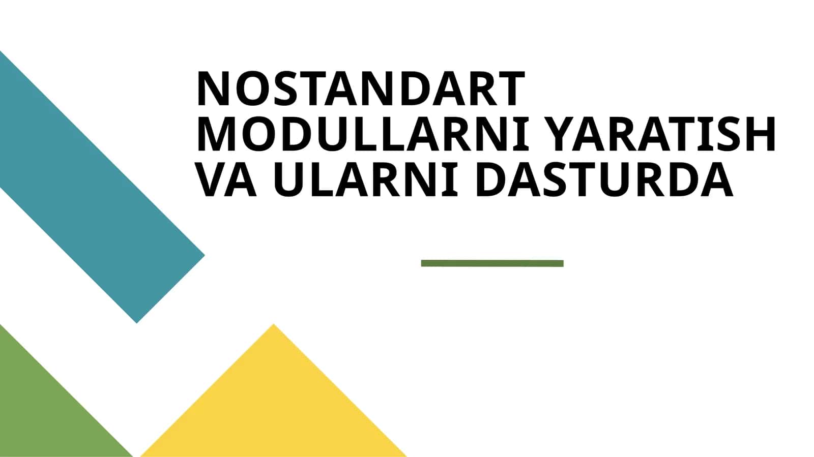 NOSTANDART MODULLARNI YARATISH VA ULARNI DASTURDA