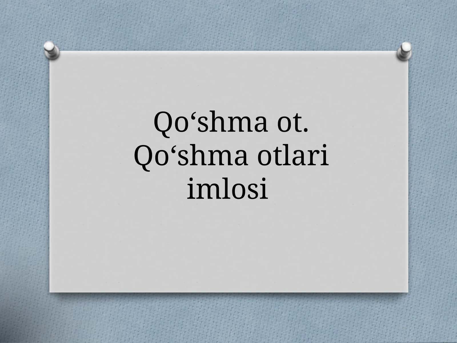Qoʻshma ot.Qoʻshma otlari imlosi