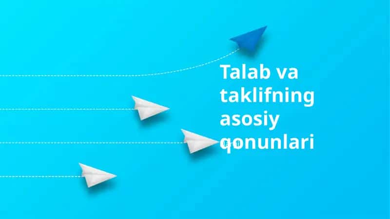 Talab va Taklifning Asosiy Qonunlari