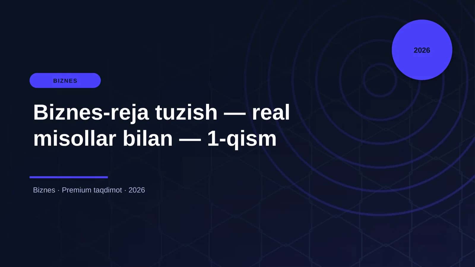 Biznes-reja tuzish — real misollar bilan — 1-qism