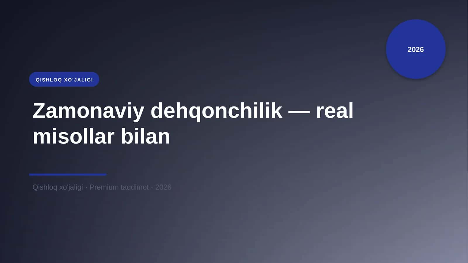 Zamonaviy dehqonchilik - real misollar bilan
