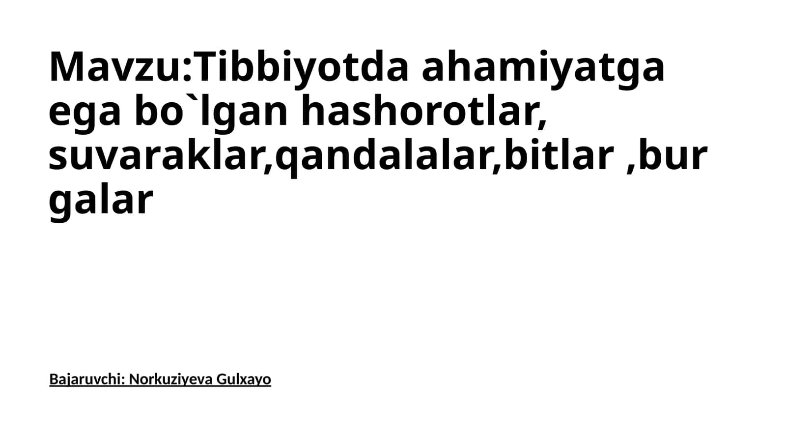 Tibbiyotda ahamiyatga ega bo`lgan hashorotlar, suvaraklar,qandalalar,bitlar ,burgalar