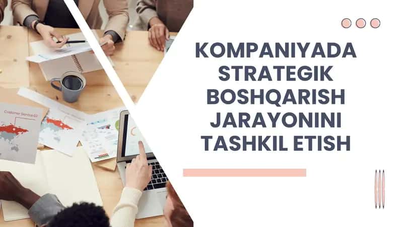 Kompaniyada Strategik Boshqarish Jarayonini Tashkil Etish
