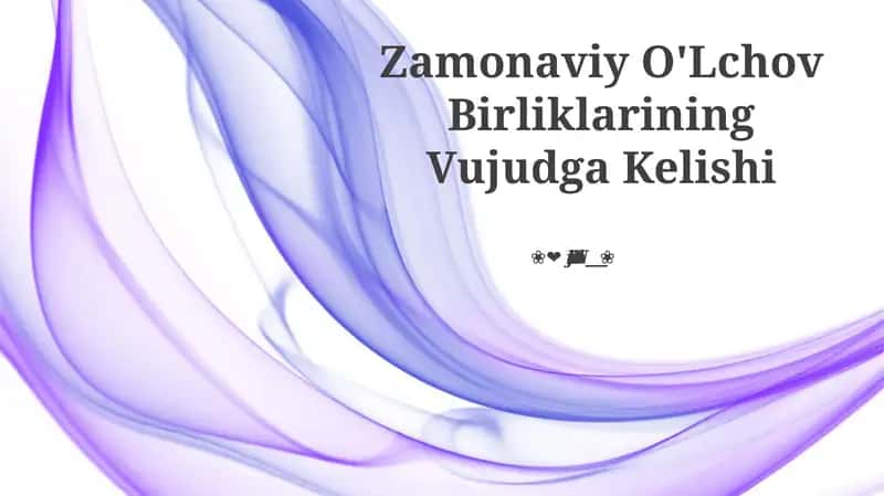 Zamonaviy O'Lchov Birliklarining Vujudga Kelishi