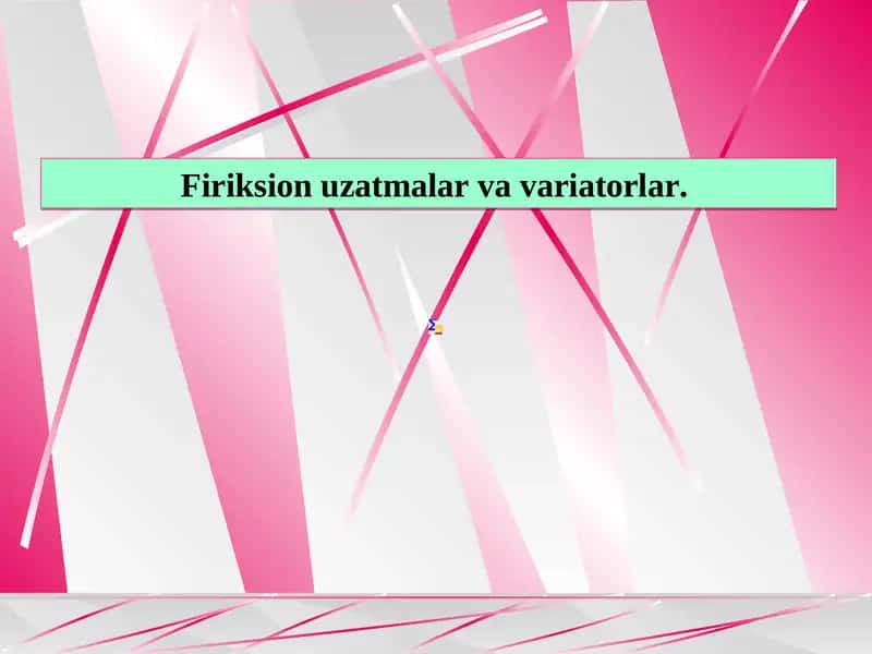 Firiksion uzatmalar va variatorlar.
