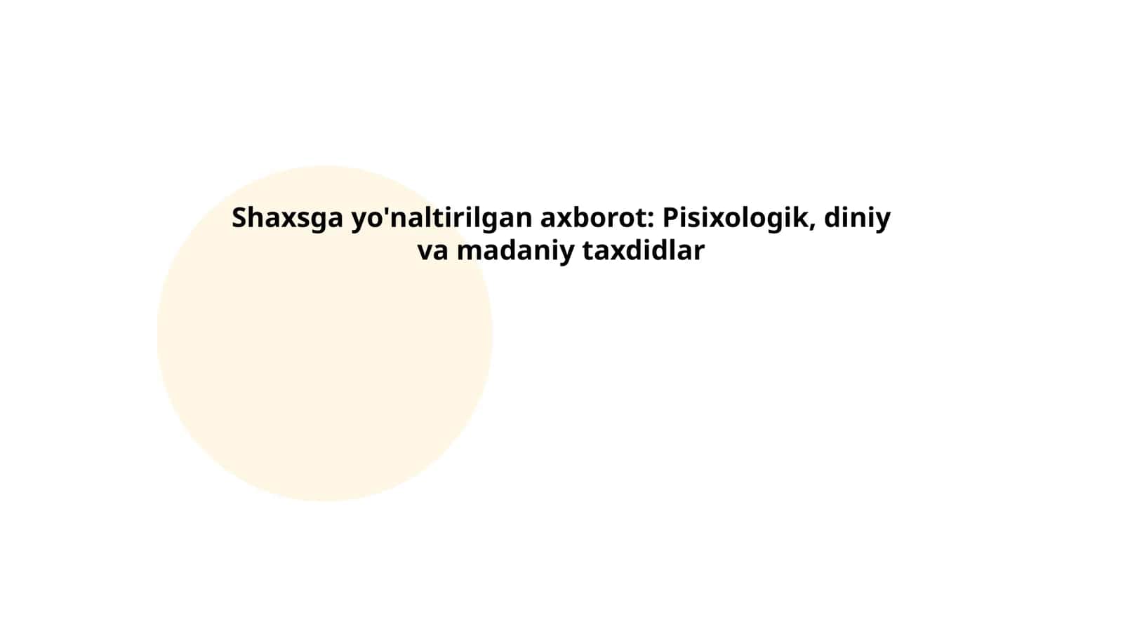 Shaxsga yo'naltirilgan axborot: Pisixologik, diniy va madaniy taxdidlar