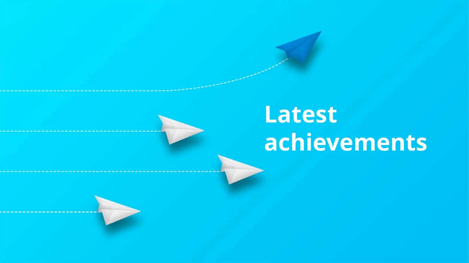 Latest achievements