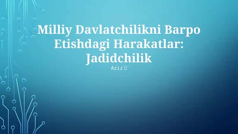 Milliy Davlatchilikni Barpo Etishdagi Harakatlar: Jadidchilik