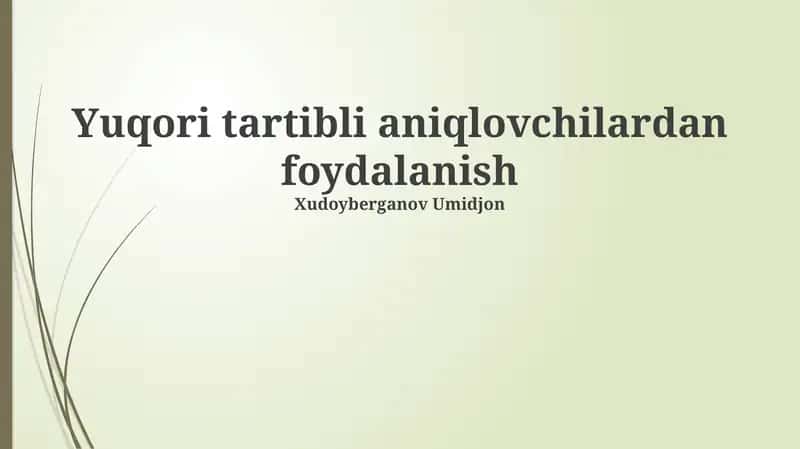 Yuqori tartibli aniqlovchilardan foydalanish
