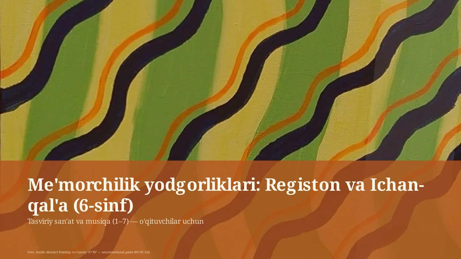 Me'morchilik yodgorliklari: Registon va Ichan-qal'a (6-sinf)