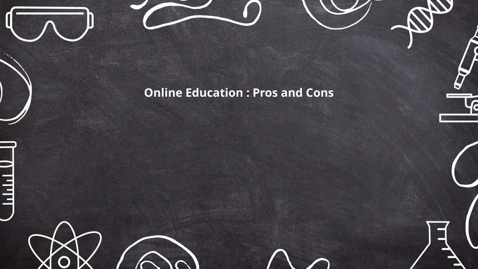 Online Education: Pros and Cons
