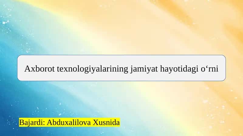 Axborot texnologiyalarining jamiyat hayotidagi oʻrni