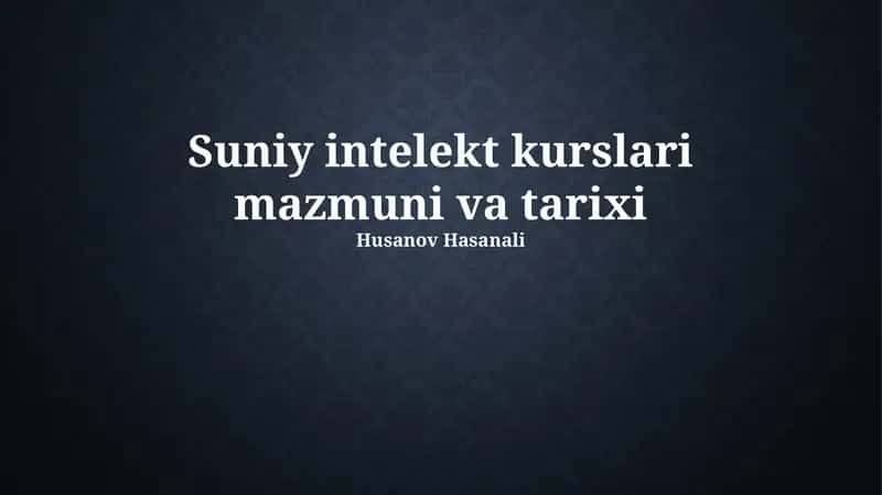 Suniy intelekt kurslari mazmuni va tarixi