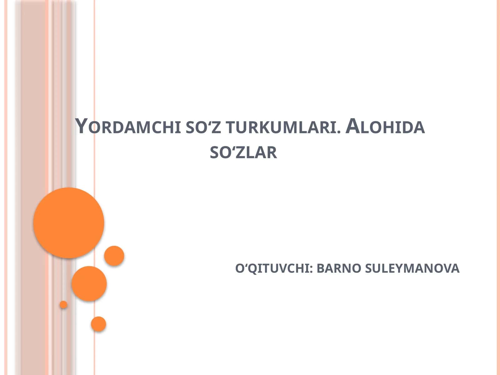 Yordamchi so‘z turkumlari. Alohida so‘zlar