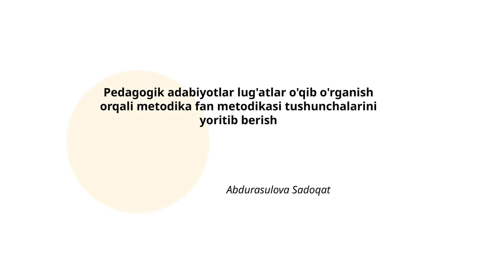 Pedagogik adabiyotlar lug'atlar o'qib o'rganish orqali metodika fan metodikasi tushunchalarini yoritib berish