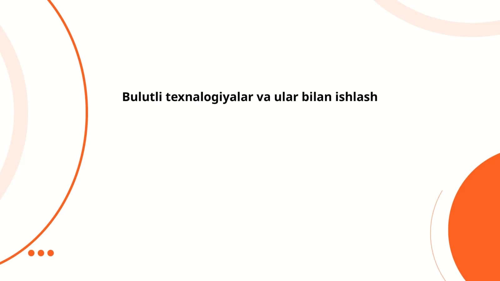 Bulutli texnalogiyalar va ular bilan ishlash