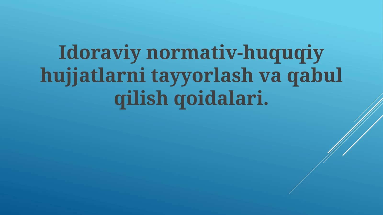 Idoraviy normativ-huquqiy hujjatlarni tayyorlash va qabul qilish qoidalari
