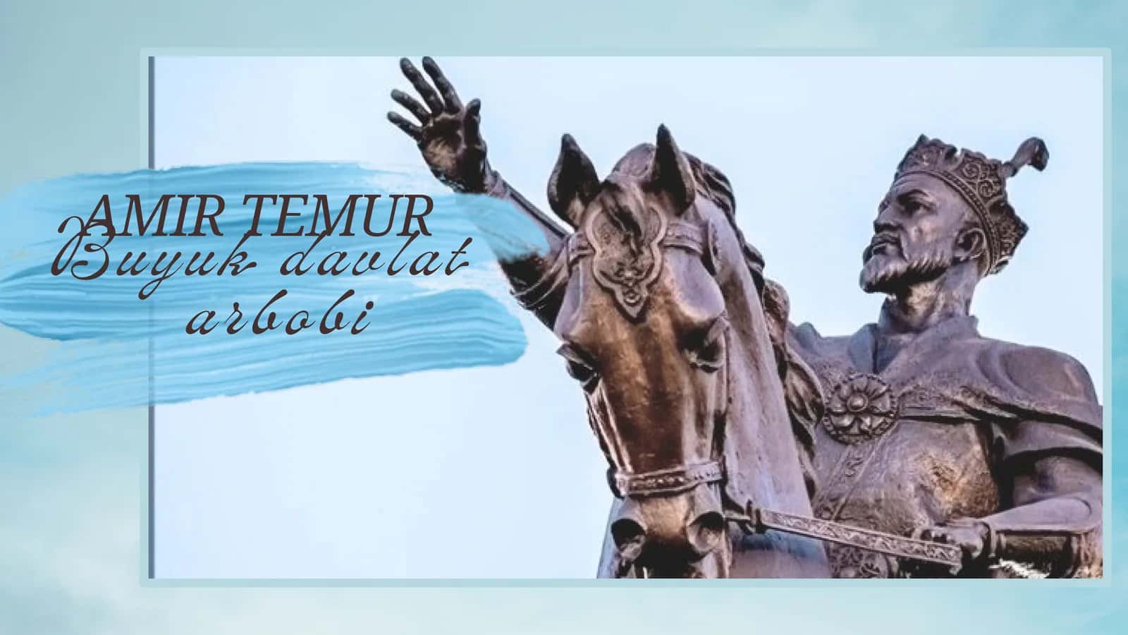 Amir Temur – buyuk davlat arbobiAmir Temur – buyuk davlat arbobi
