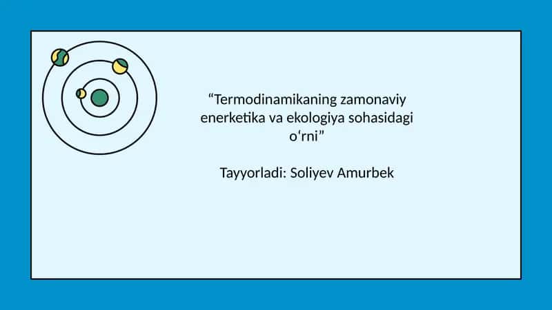 Termodinamikaning zamonaviy energetika va ekologiya sohasidagi oʻrni
