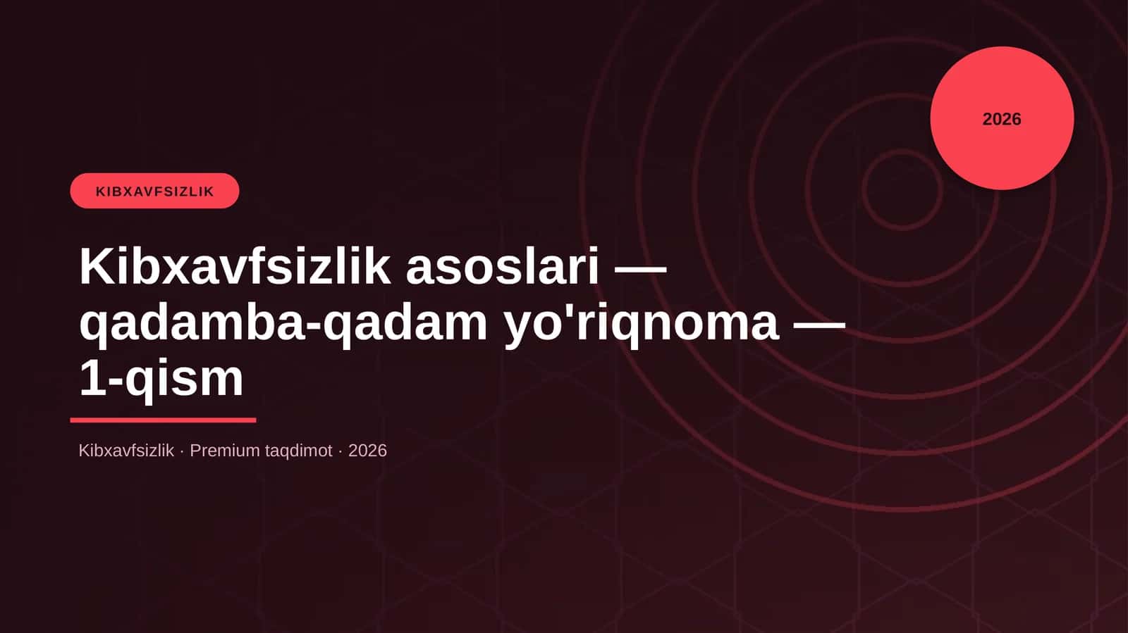 Kibxavfsizlik asoslari — qadamba-qadam yo'riqnoma — 1-qism