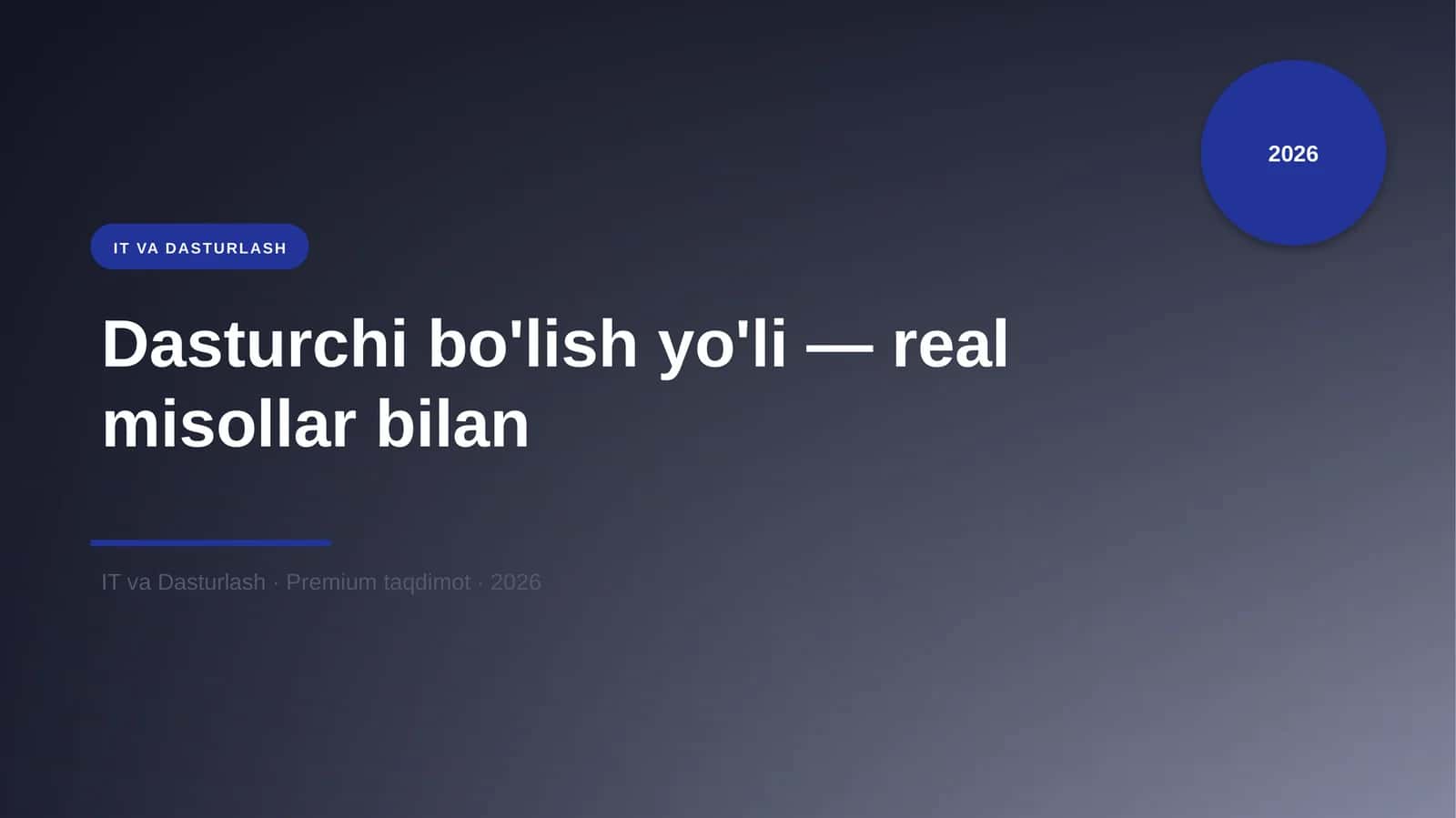 Dasturchi bo'lish yo'li — real misollar bilan