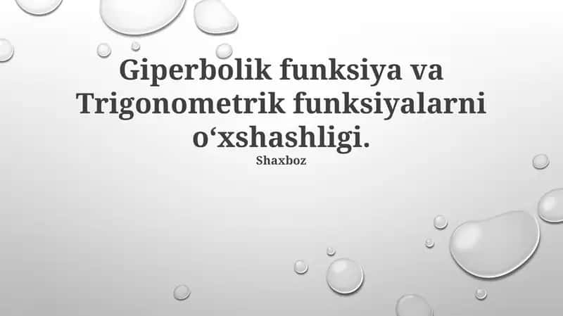 Giperbolik funksiya va Trigonometrik funksiyalarni oʻxshashligi
