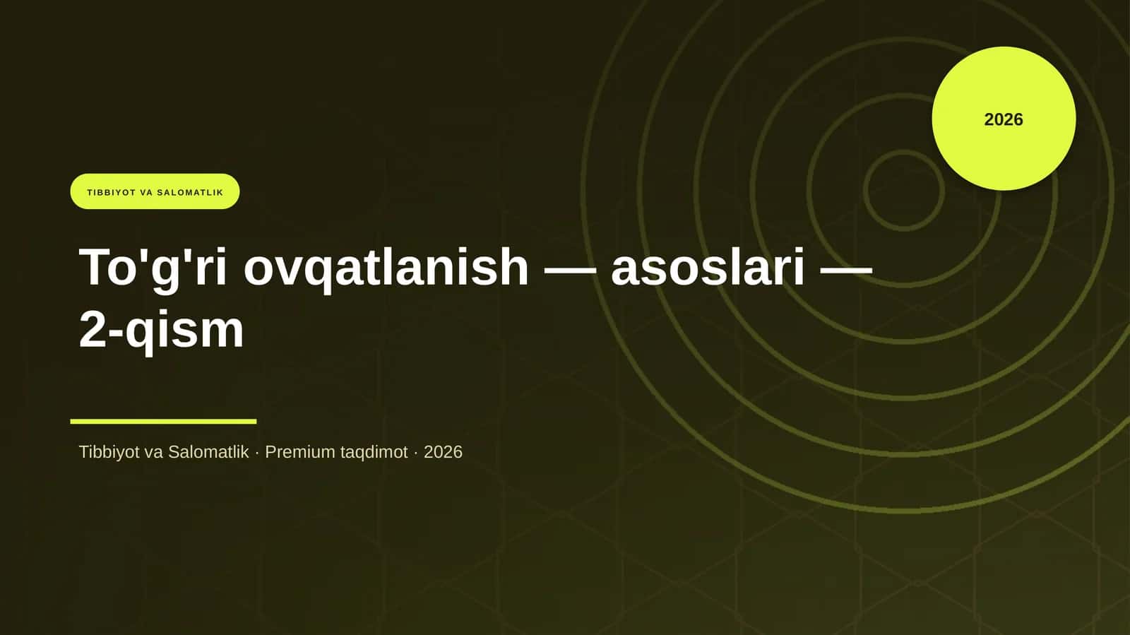 To'g'ri ovqatlanish — asoslari — 2-qism