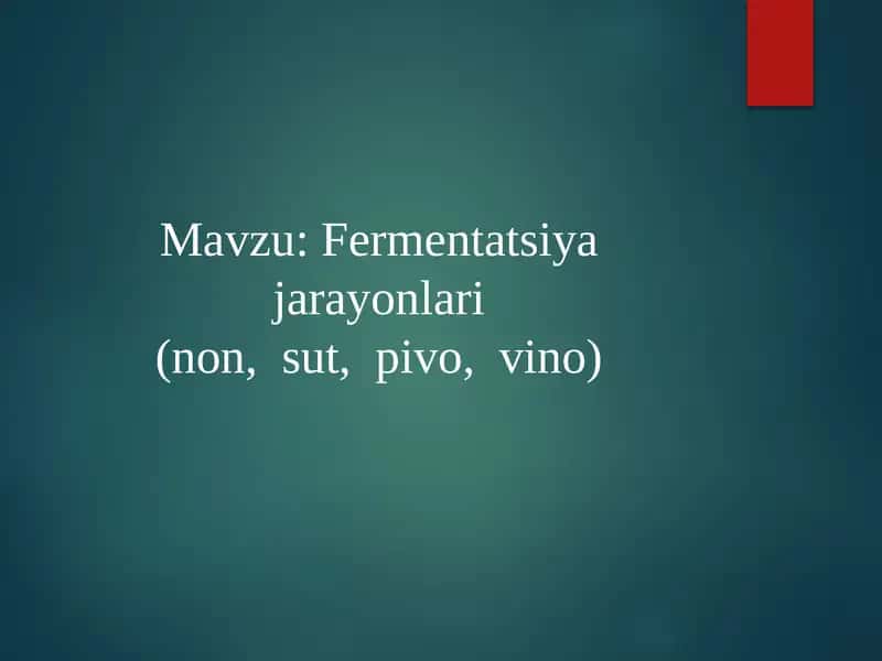 Fermentatsiyajarayonlari(non,sut,pivo, vino)
