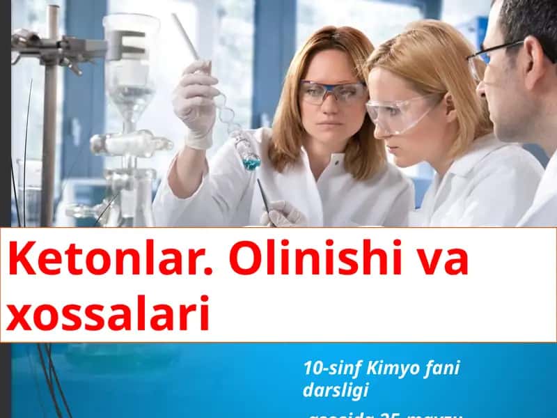 Ketonlar.Olinishivaxossalari