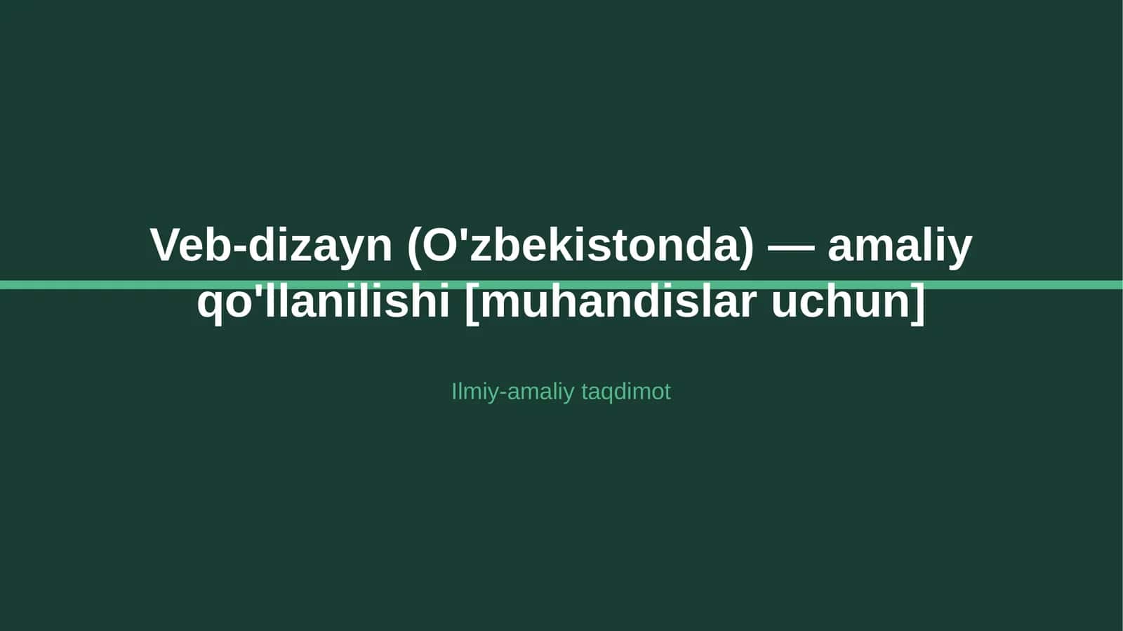 Veb-dizayn (O'zbekistonda) — amaliy qo'llanilishi [muhandislar uchun]