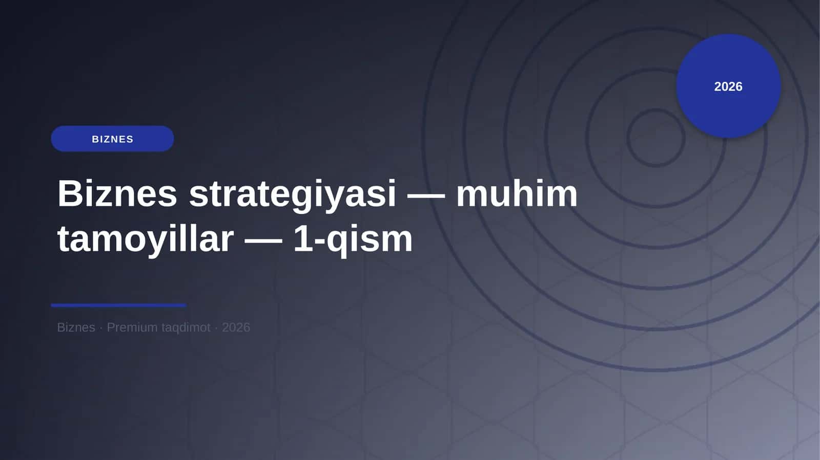 Biznes strategiyasi — muhim tamoyillar — 1-qism