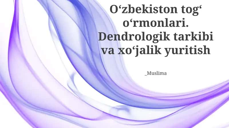 Oʻzbekiston togʻ oʻrmonlari. Dendrologik tarkibi va xoʻjalik yuritish