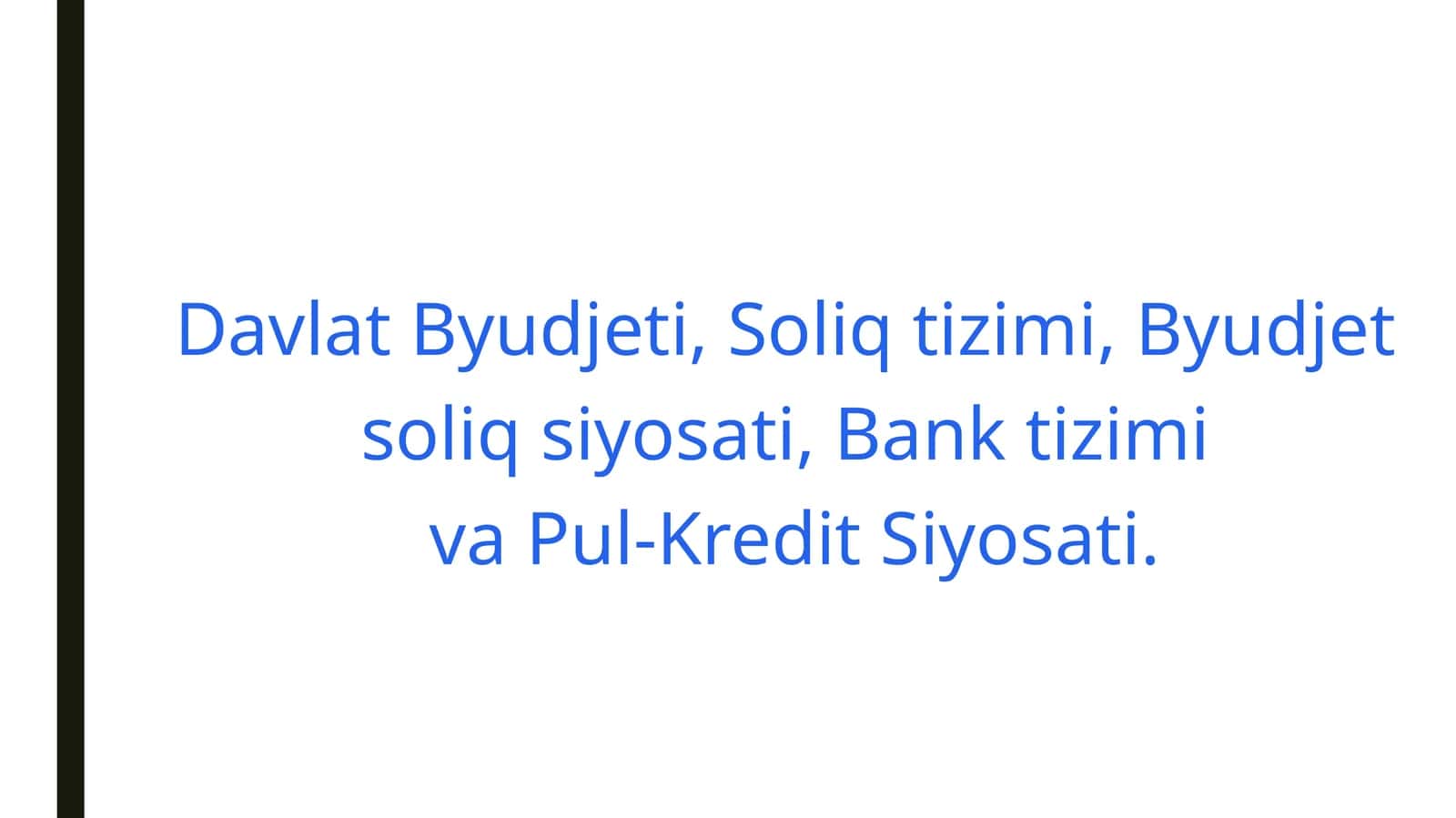 Makroiqtisodiy Siyosat va Moliya || Davlat Byudjeti,Soliq tizimi,Byudjet soliq siyosati, Bank tizimi va Pul-Kredit Siyosati