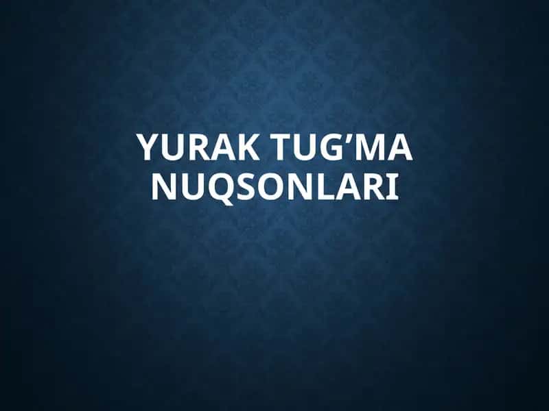 Yuraktug’ma nuqsonlari