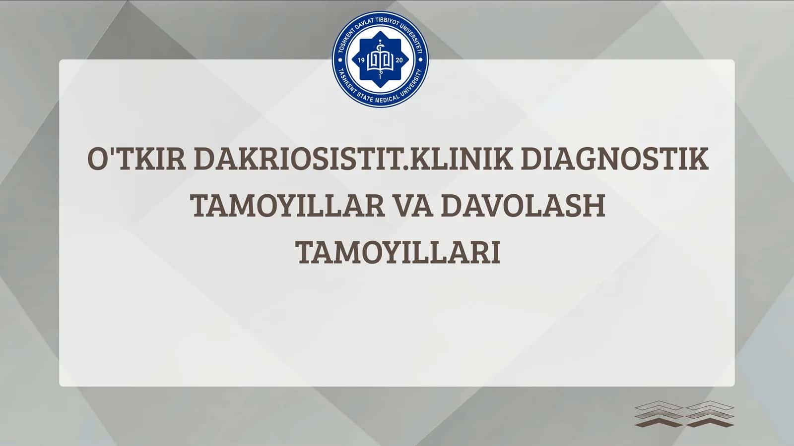 O'TKIR DAKRIOSISTIT.KLINIK DIAGNOSTIK TAMOYILLAR VA DAVOLASH TAMOYILLARI