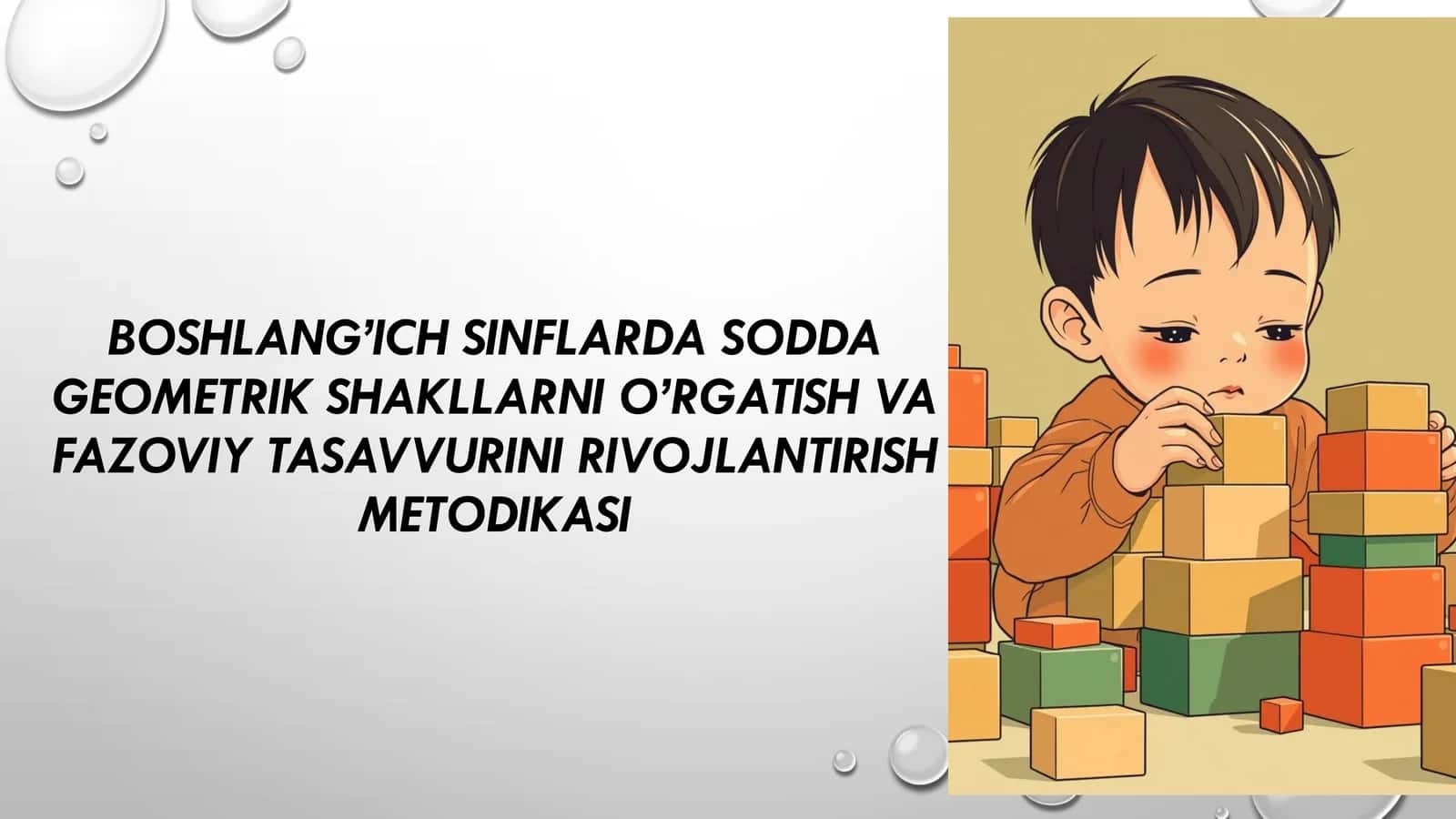 Boshlang’ich sinfda sodda geometrik shakllarni o’rgatish va fazoviy tasavvurini rivojlantirish metodikasi