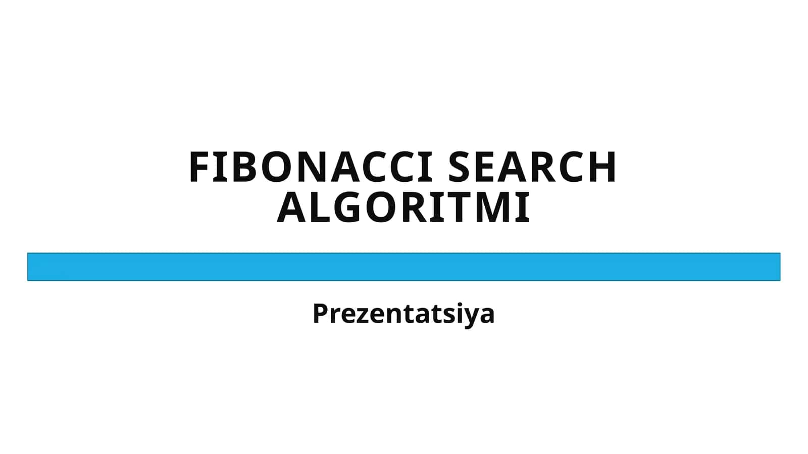 FIBONACCI SEARCH ALGORITMI