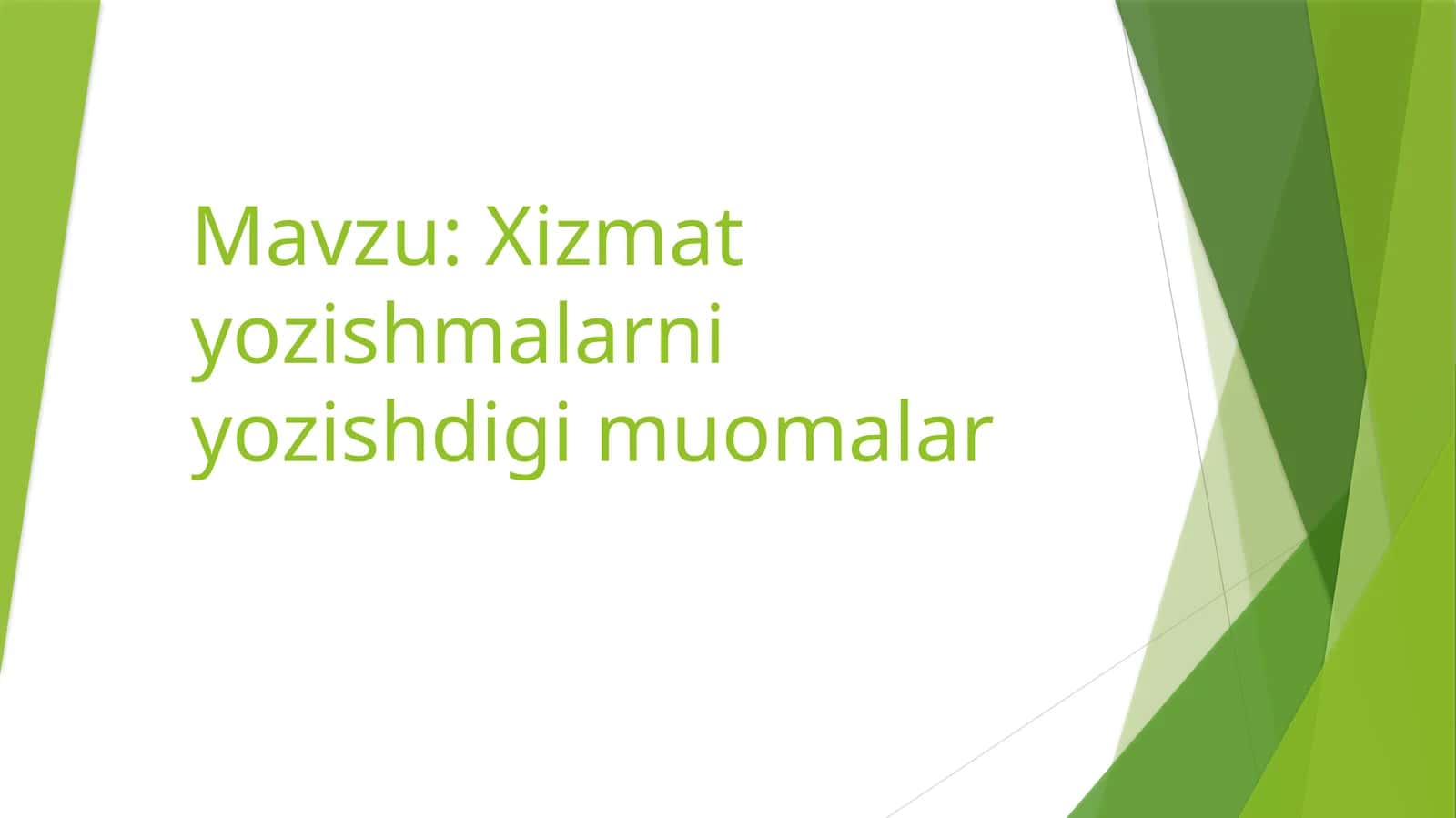 Xizmat yozishmalarniyozishdigimuomalar