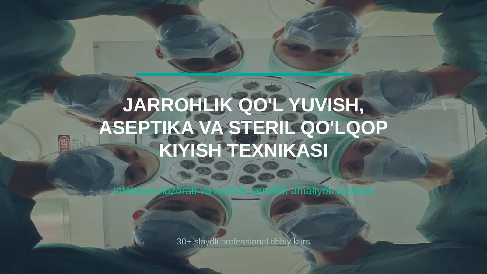JARROHLIK QO'L YUVISH, ASEPTIKA VA STERIL QO'LQOP KIYISH TEXNIKASI