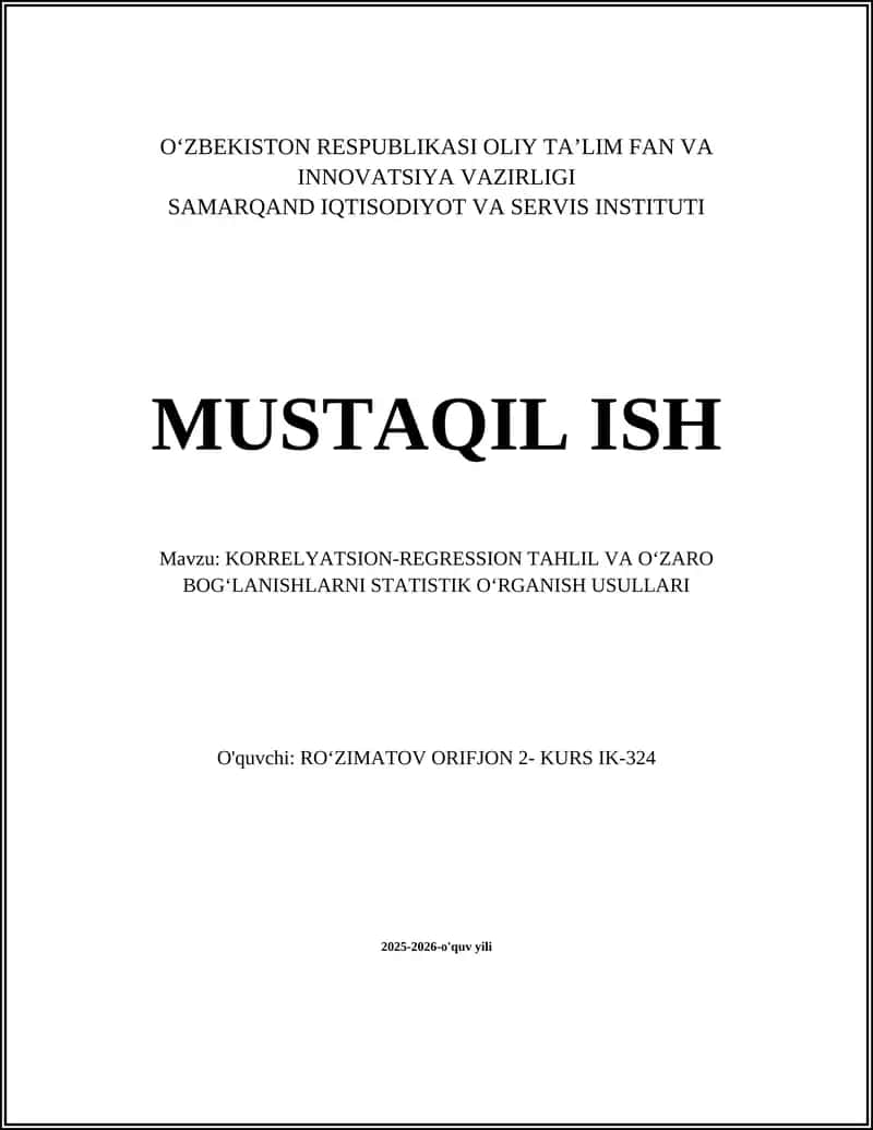 KORRELYATSION-REGRESSION TAHLIL VA OʻZARO BOGʻLANISHLARNI STATISTIK OʻRGANISH USULLARI