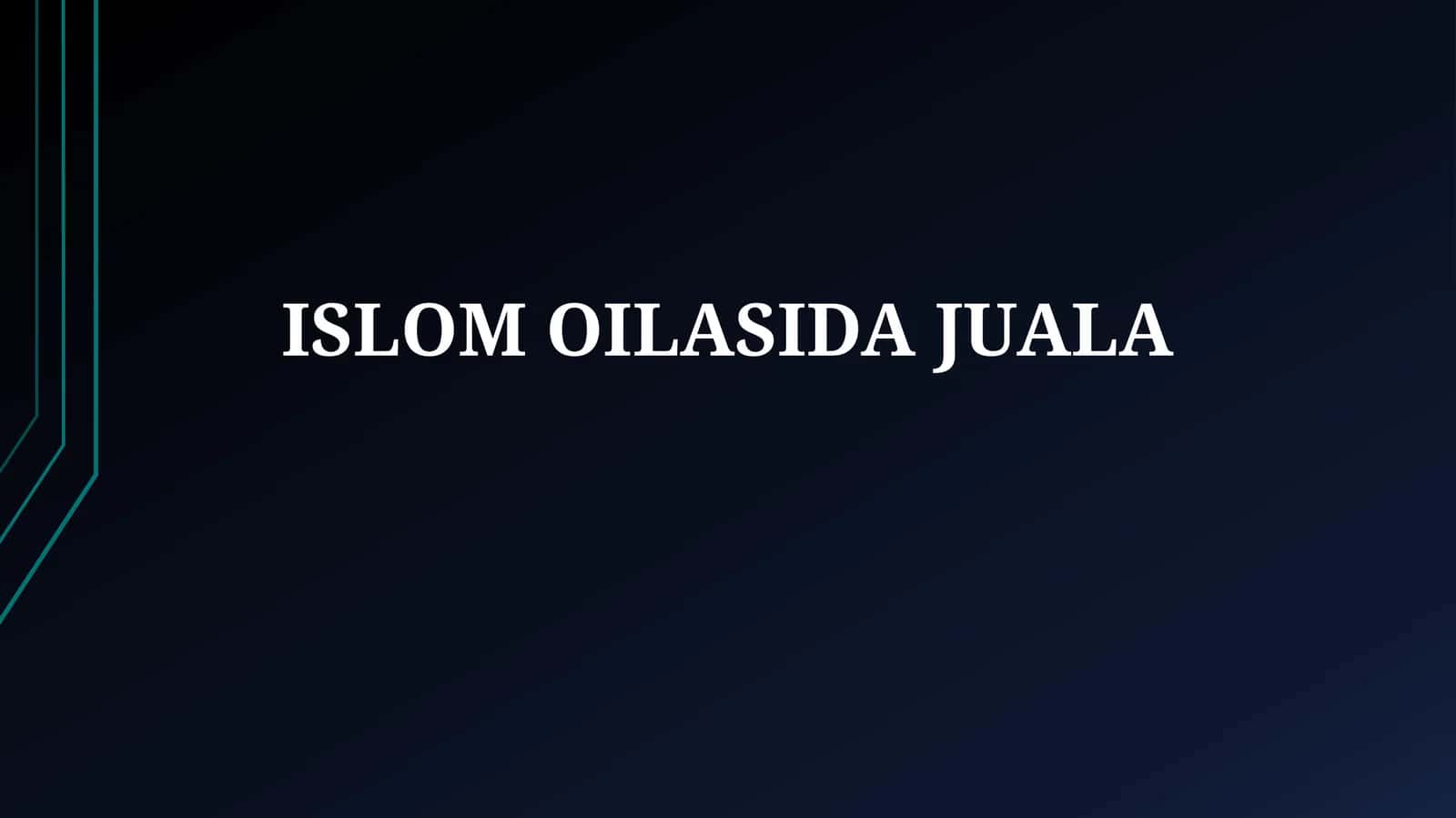 ISLOM OILASIDAJUALA
