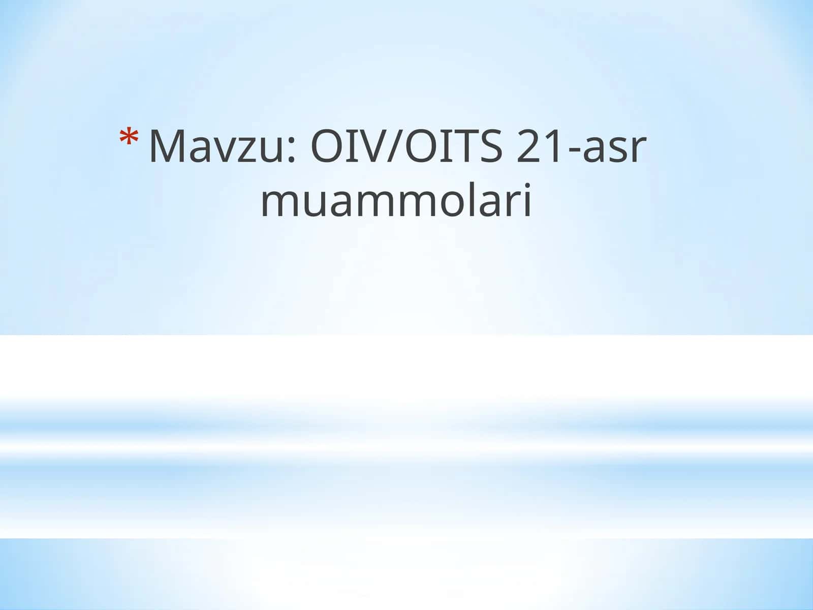 OIV/OITS 21-asr muammolari