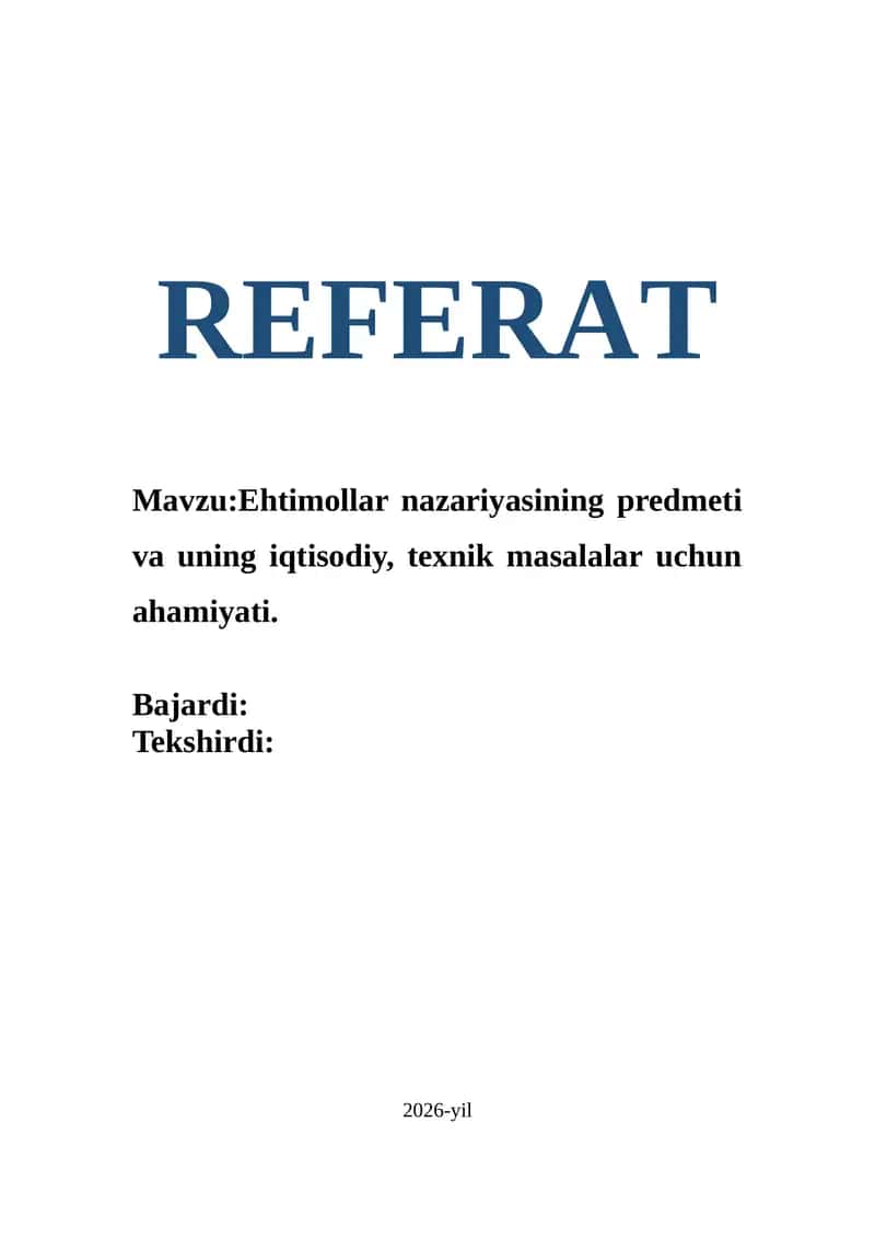 Ehtimollar nazariyasining predmeti va uning iqtisodiy, texnik masalalar uchun ahamiyati.