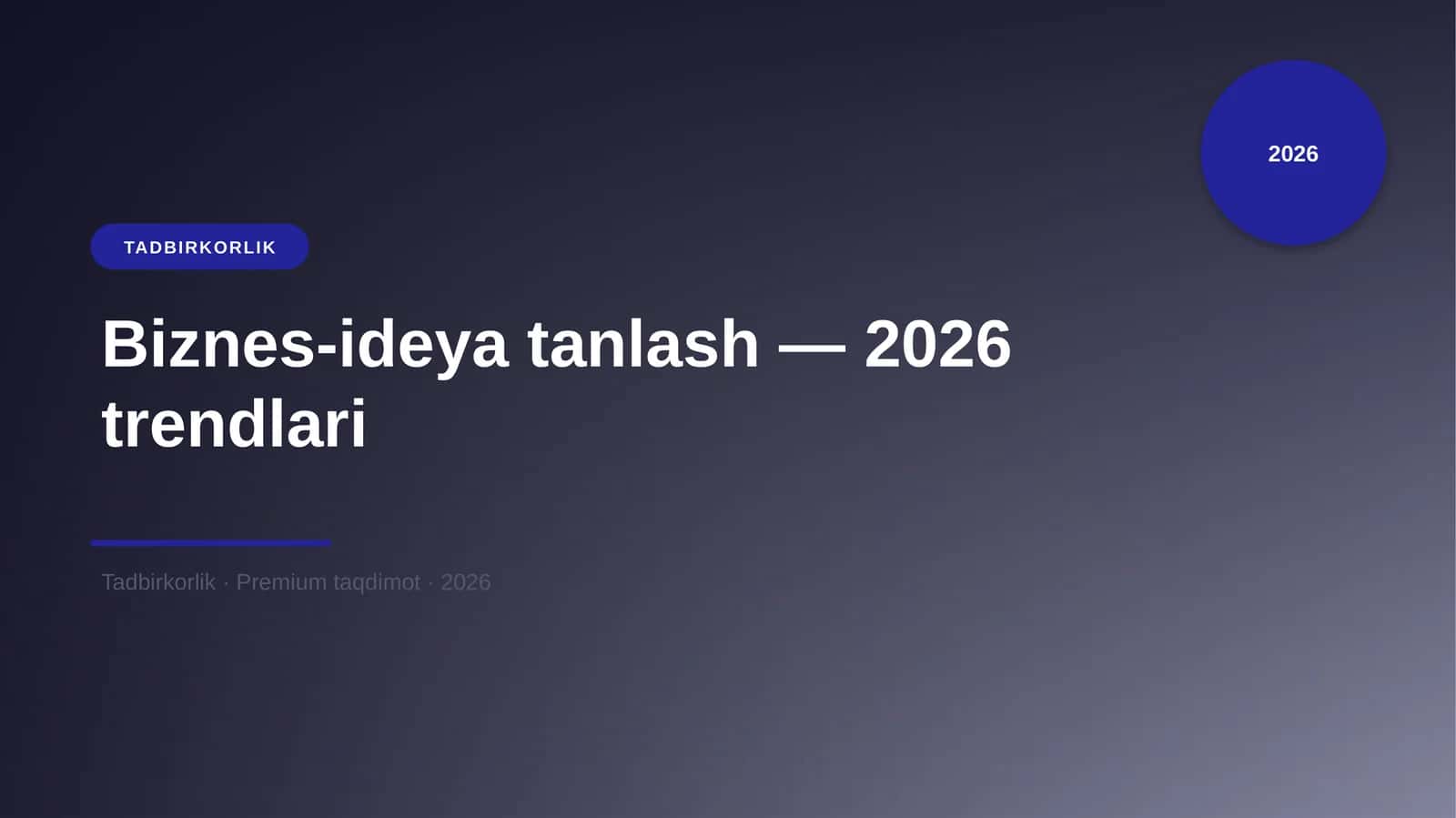 Biznes-ideya tanlash — 2026 trendlari