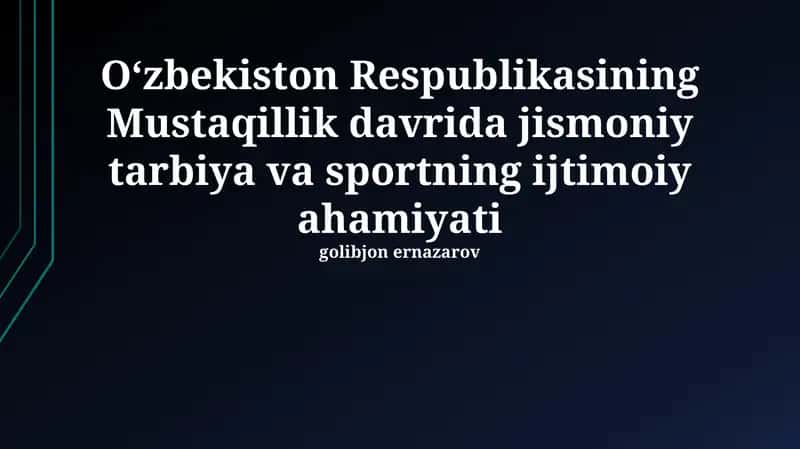 Mustaqillik davrida jismoniy tarbiya va sportning ijtimoiy ahamiyati