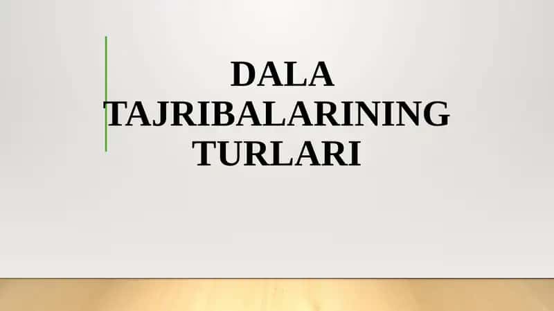 Dala tajribalarining turlari